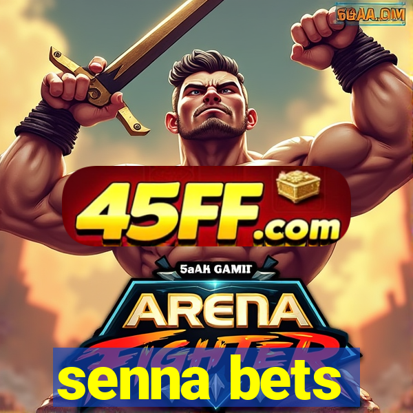 senna bets